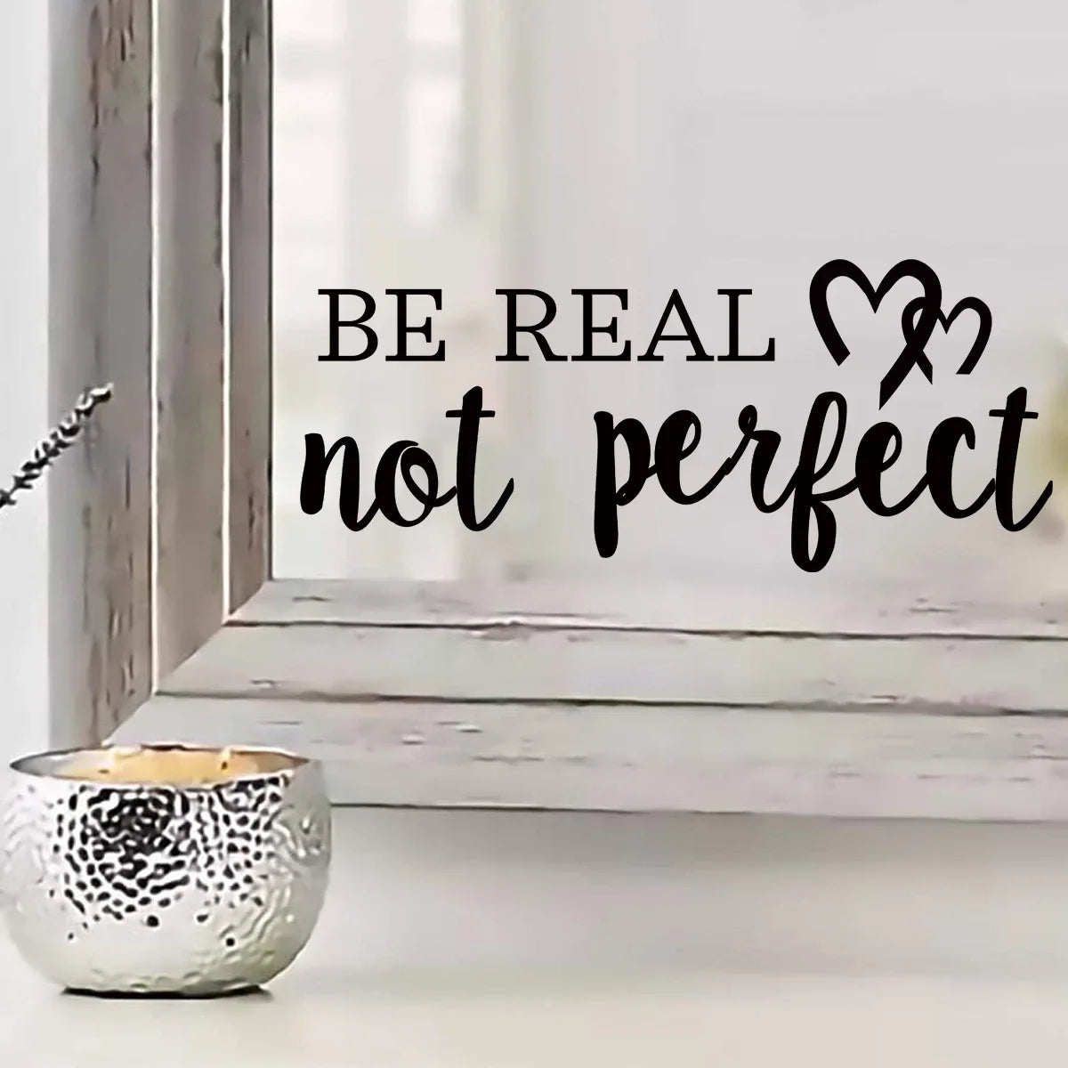 Be Real Not Perfect Wall Mirror Sticker