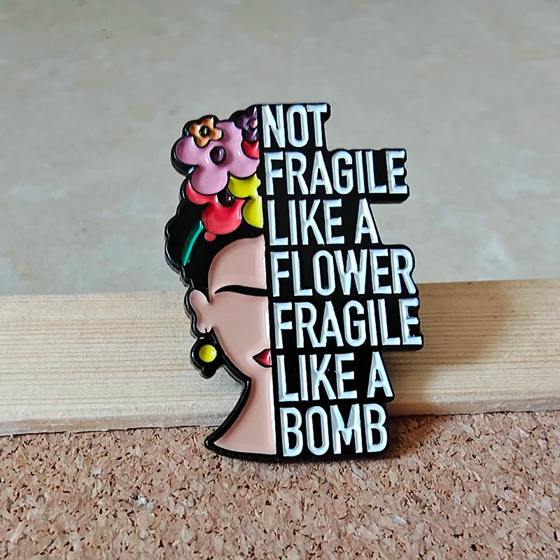"Not fragile like a flower, fragile like a bomb" Badge